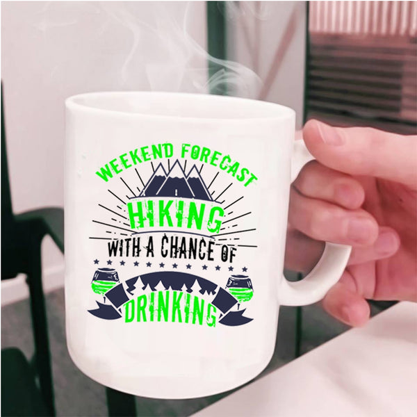 With A Chance Of Drinking Coffee Mug, Weekend Forecast Hiking Cup