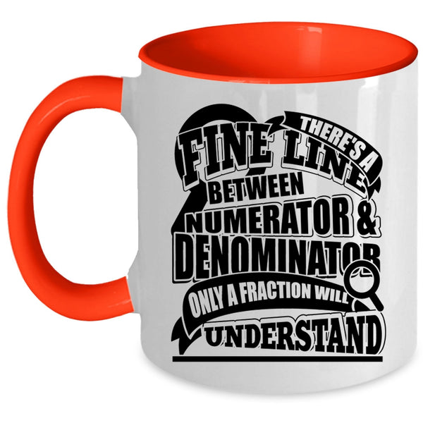 Only A Fraction Will Understand Coffee Mug, Numerator And Denominator Accent Mug