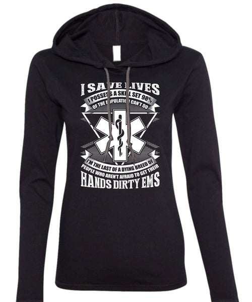 Hands Dirty EMS T Shirt, Being A Doctor T Shirt (Anvil Ladies Ringspun Hooded)