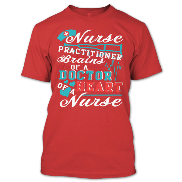 Nurse Practitioner T Shirt, Brains Of A Doctor T Shirt