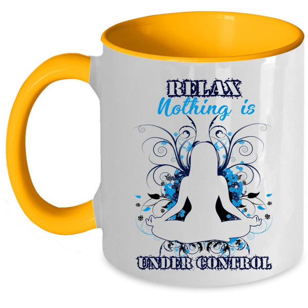 Cool Yoga Coffee Mug, Relax Nothing Is Under Control Accent Mug