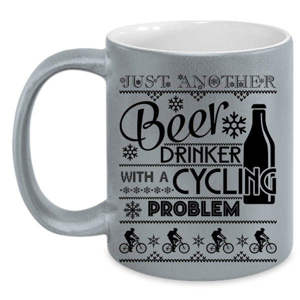 With A Cycling Problem Coffee Mug, Just Another Beer Drinker Accent Mug