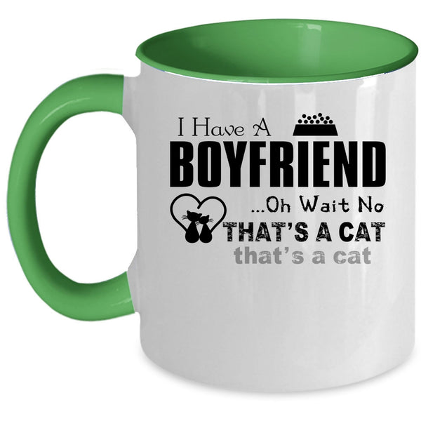 I Have A Boyfriend Cup, I Love A Cat Mug