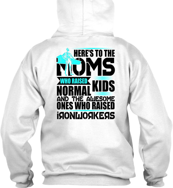 Who Raised Ironworkers T Shirt, I Love Ironworker T Shirt
