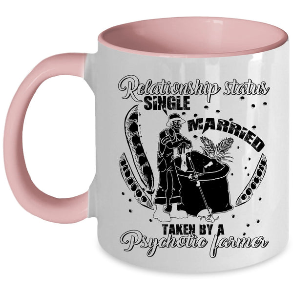Taken By A Psychotic Farmer Coffee Mug, Relationship Status Accent Mug