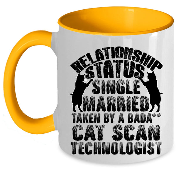 Taken By A Cat Scan Technologist Coffee Mug, Relationship Status Accent Mug