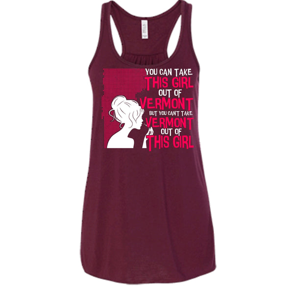 Take This Girl Out Of Vermont T Shirt, Can't Take Vermont Out Of This Girl T Shirt, Cool T Shirt