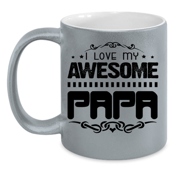 Awesome Gift For Papa Coffee Mug, I Love My Awesome Papa Accent Mug