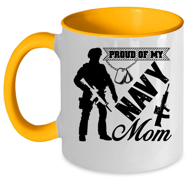 Cool Gift For Mom Coffee Mug, Proud Of My Navy Mom Accent Mug
