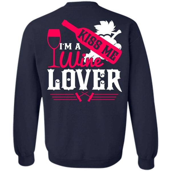 Kiss Me T Shirt, I Love Wine Sweatshirt