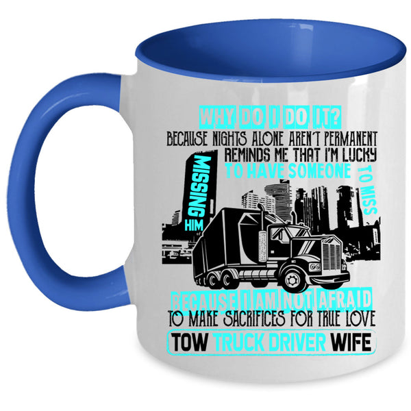 Cute Gift For My Wife Coffee Mug, Tow Truck Driver Wife Accent Mug