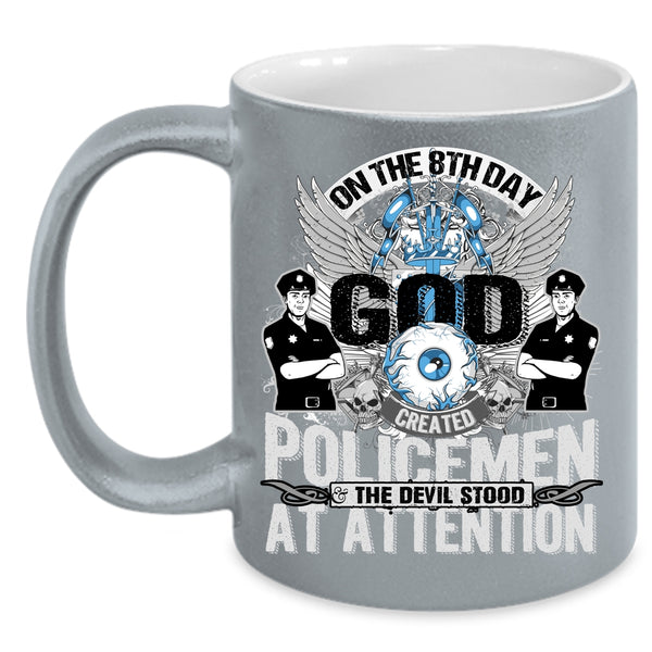 On The 8th Day God Created Policemen Coffee Mug, Cool Policemen Coffee Cup