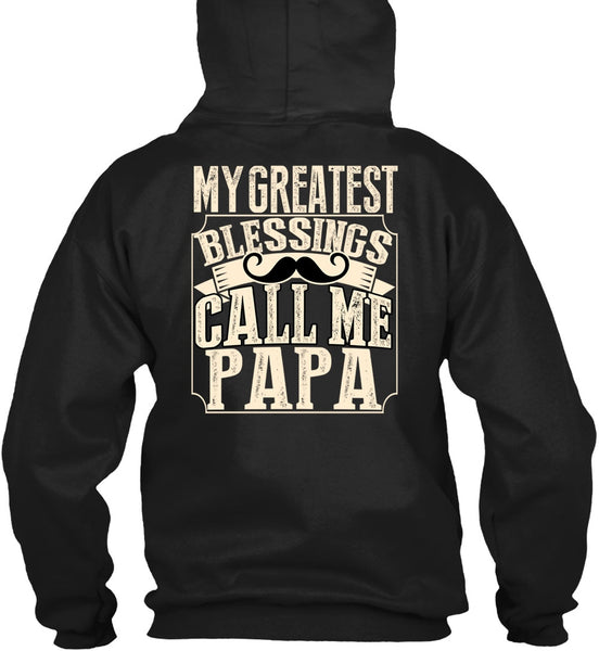 My Greatest Blessings Call Me Papa T Shirt, Being A Papa T Shirt