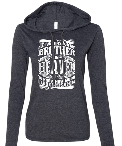 Brother In Heaven T Shirt, I Love And Miss Him T Shirt (Anvil Ladies Ringspun Hooded)