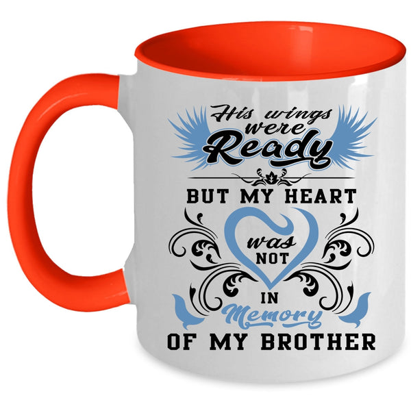 Memory Of My Brother Coffee Mug, His Wings Were Ready Accent Mug