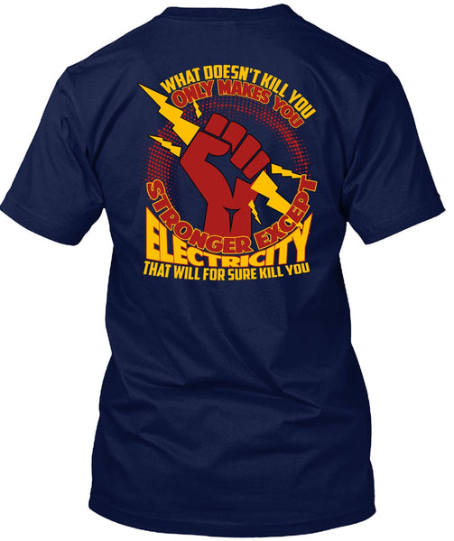 Stronger Except Electricity T Shirt, Being An Electrician T Shirt