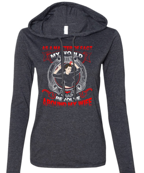 My World Does Revolve Around My Wife T Shirt, Being A Wife T Shirt (Anvil Ladies Ringspun Hooded)