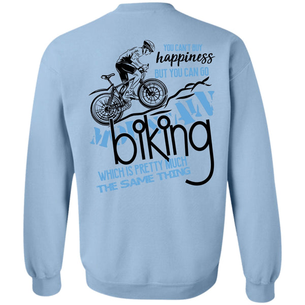 Being A Biker T Shirt, You Can't Buy Happiness Sweatshirt
