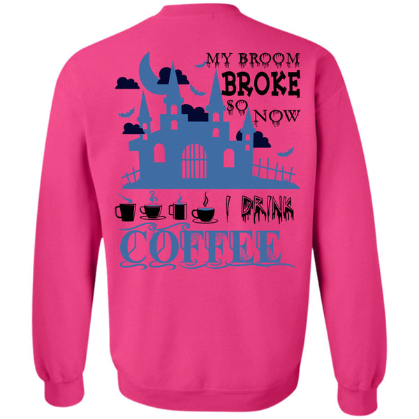 Wait For Halloween T Shirt, My Broom Broke So Now I Drink Coffee Sweatshirt
