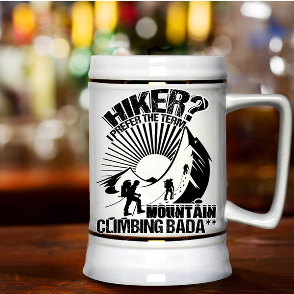 I Prefer The Term Mountain Climbing Beer Stein 22oz, Hiker Beer Mug