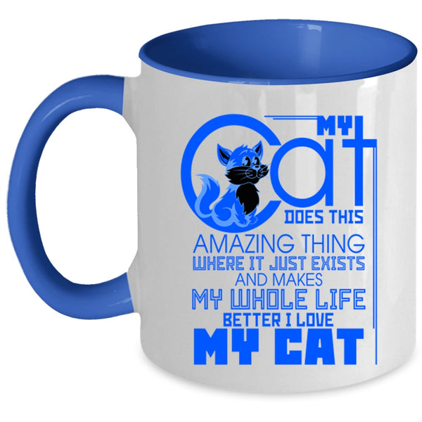 I Love My Cat Coffee Mug, My Cat Does This Amazing Thing Accent Mug