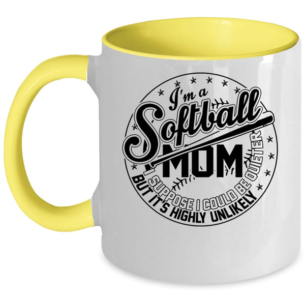 I Suppose I Could Be Quieter Coffee Mug, I'm A Softball Mom Accent Mug