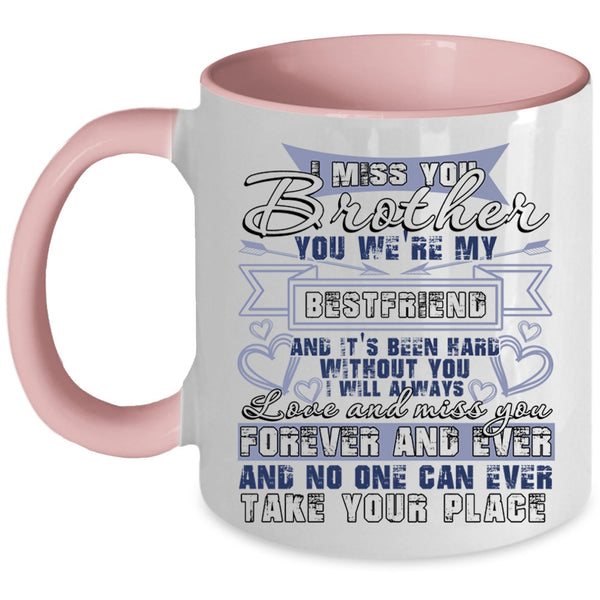 I Wll Always Love And Miss You Coffee Mug, I Miss You Brother Accent Mug