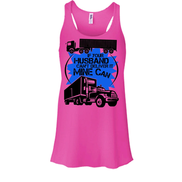 If Your Husband Can't Deliver T Shirt, My Trucker Tank Top