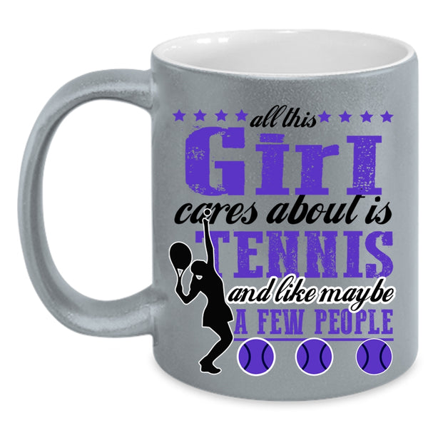 Cool Sport Coffee Mug, All This Girl Cares About Is Tennis Accent Mug