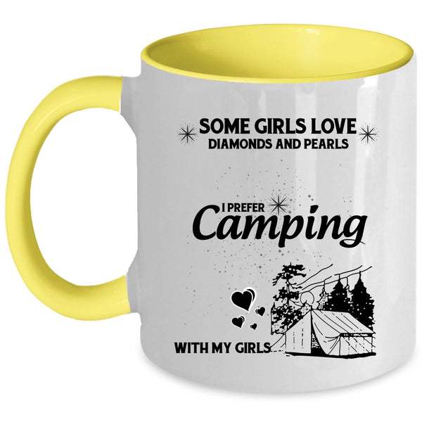 I Prefer Camping With My Girls Coffee Mug, Some Girls Love Diamonds And Pearls Accent Mug