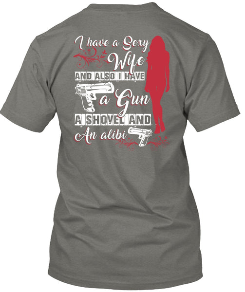 I Have A Wife T Shirt, I Have Gun T Shirt