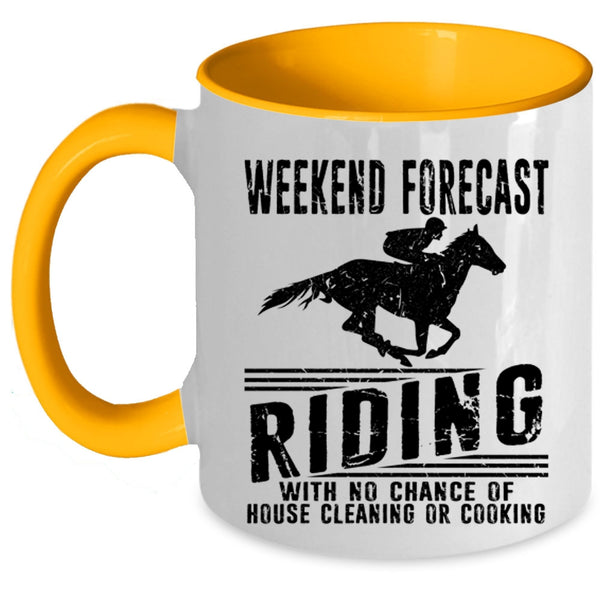 House Cleaning Or Cooking Coffee Mug, Weekend Forecast Riding Accent Mug