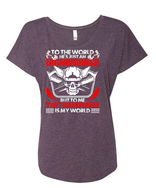 He's Just An Ironworker T Shirt, Ironworker Is My World T Shirt, Cool Shirt (Ladies' Triblend Dolman Sleeve)