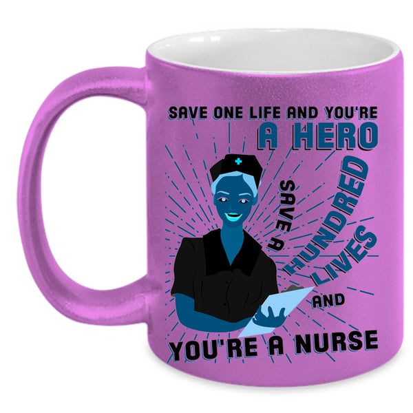 Cute Gift For Nurse Coffee Mug, You're A Nurse Accent Mug