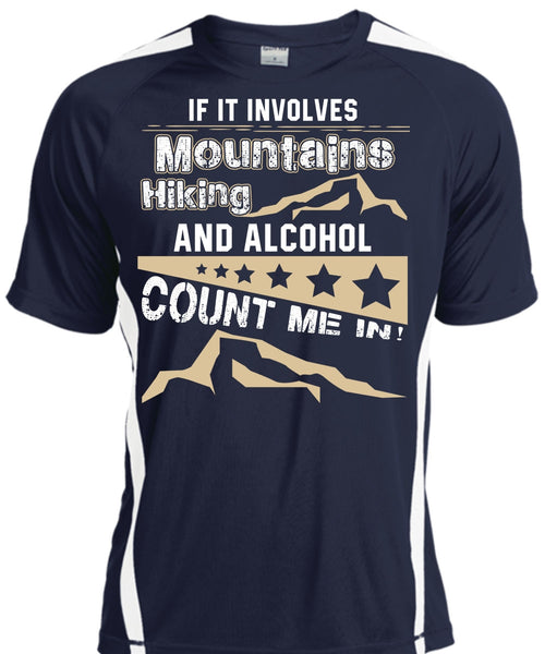 If It Involves Mountains Hiking T Shirt, Alcohol Count Me In T Shirt, Cool Shirt