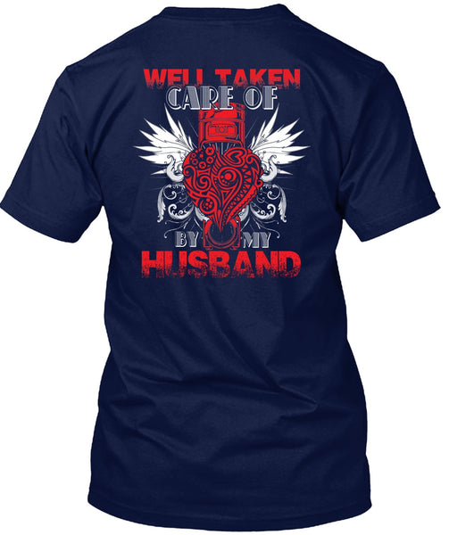 Well Taken Care Of Heart By My Husband T Shirt, Being A Husband T Shirt