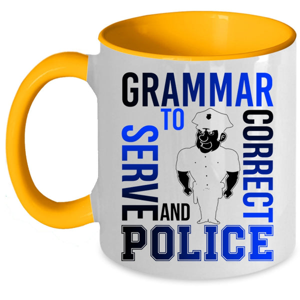 Funny Coffee Mug, Grammar Police To Serve And Correct Accent Mug