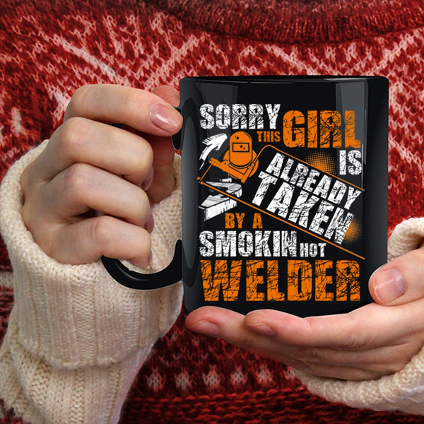 This Girl Is Already Taken By A Hot Welder Coffee Mug, Cute Welder's Wife Coffee Cup