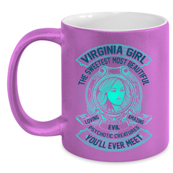 The Sweetest Most Beautiful Loving Girl Coffee Mug, Virginia Girl Accent Mug