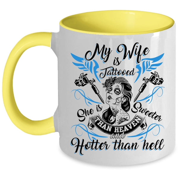 She Is Sweeter Than Heaven Coffee Mug, My Wife Is Tattooed Accent Mug