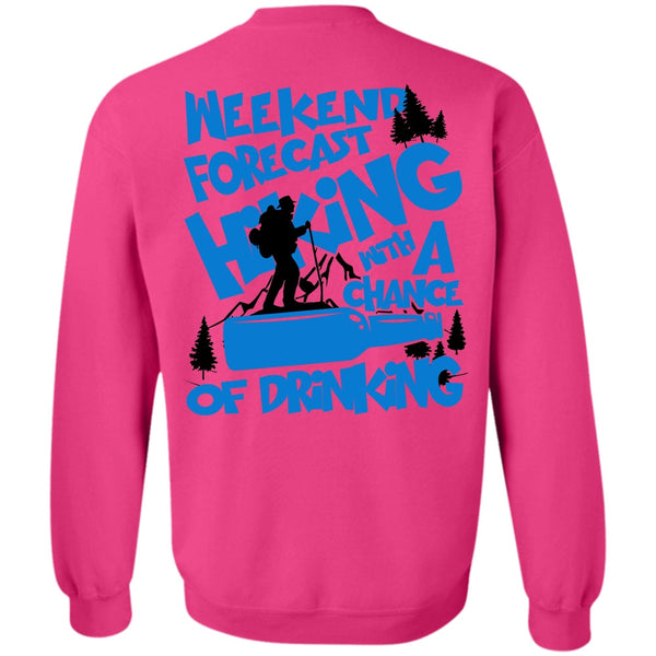 Being A Hiker T Shirt, Weekend Forecast Hiking Sweatshirt