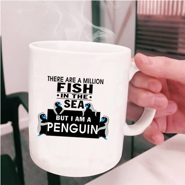 I Am A Penguin Coffee Mug, There Are A Milllion Fish In The Sea Cup