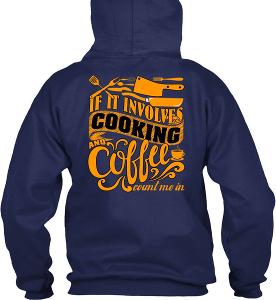 If It Involves Cooking T Shirt, Coffee Count Me In T Shirt