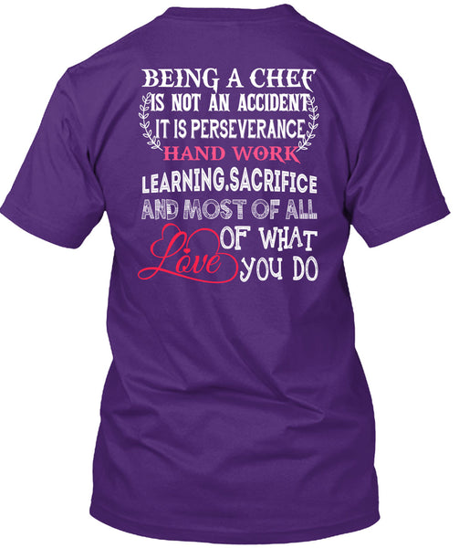 Being A Chef Is Not An Accident T Shirt, It Is Perseverance Hand Work Learning T Shirt