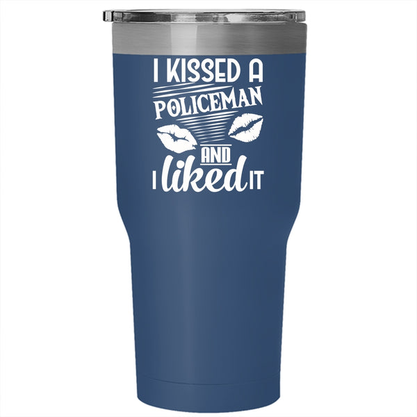 I Kissed A Policeman And I Like it Tumbler 30 oz Stainless Steel, I Love Policeman Travel Mug