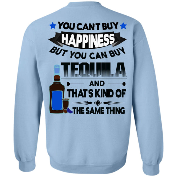 Being A Drinker T Shirt, You Can't Buy Happiness Sweatshirt