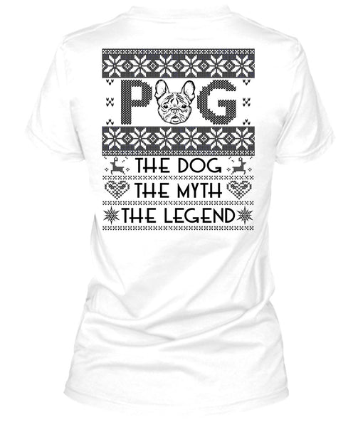 Pug The Dog The Myth The Legend T Shirt, I Love My Dog T Shirt