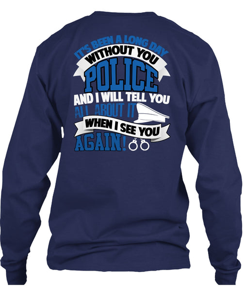 Long Day Without You Police T Shirt, Being A Police T Shirt