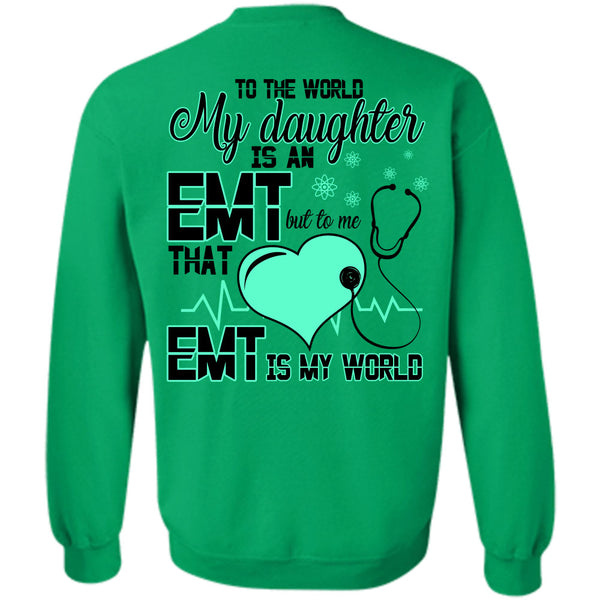 Being A Doctor T Shirt, EMT Is My World Sweatshirt
