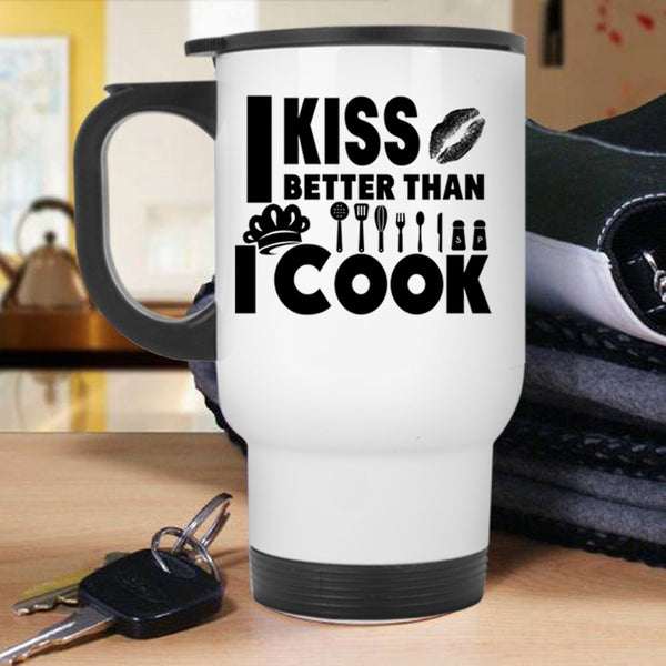I Love My Chef Travel Mug, I Kiss Better Than I Cook Mug